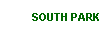 SOUTH PARK